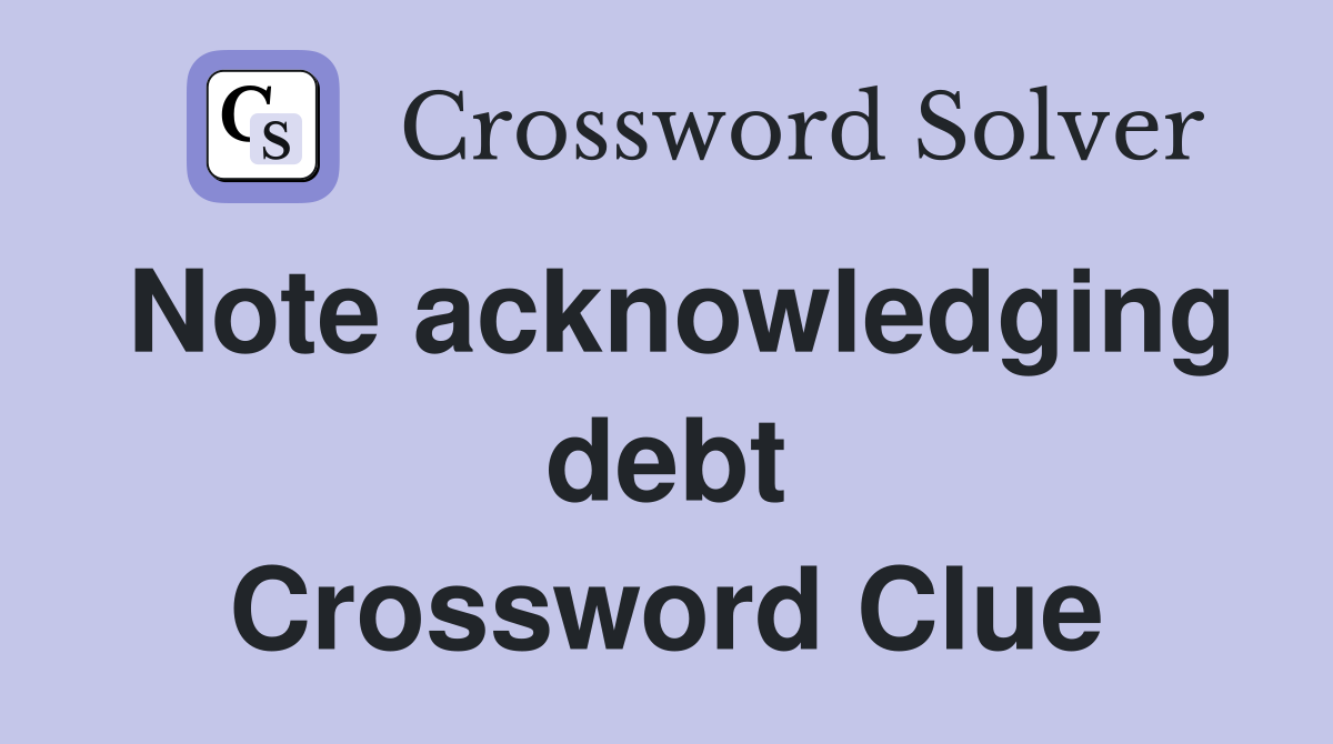 Note acknowledging debt Crossword Clue