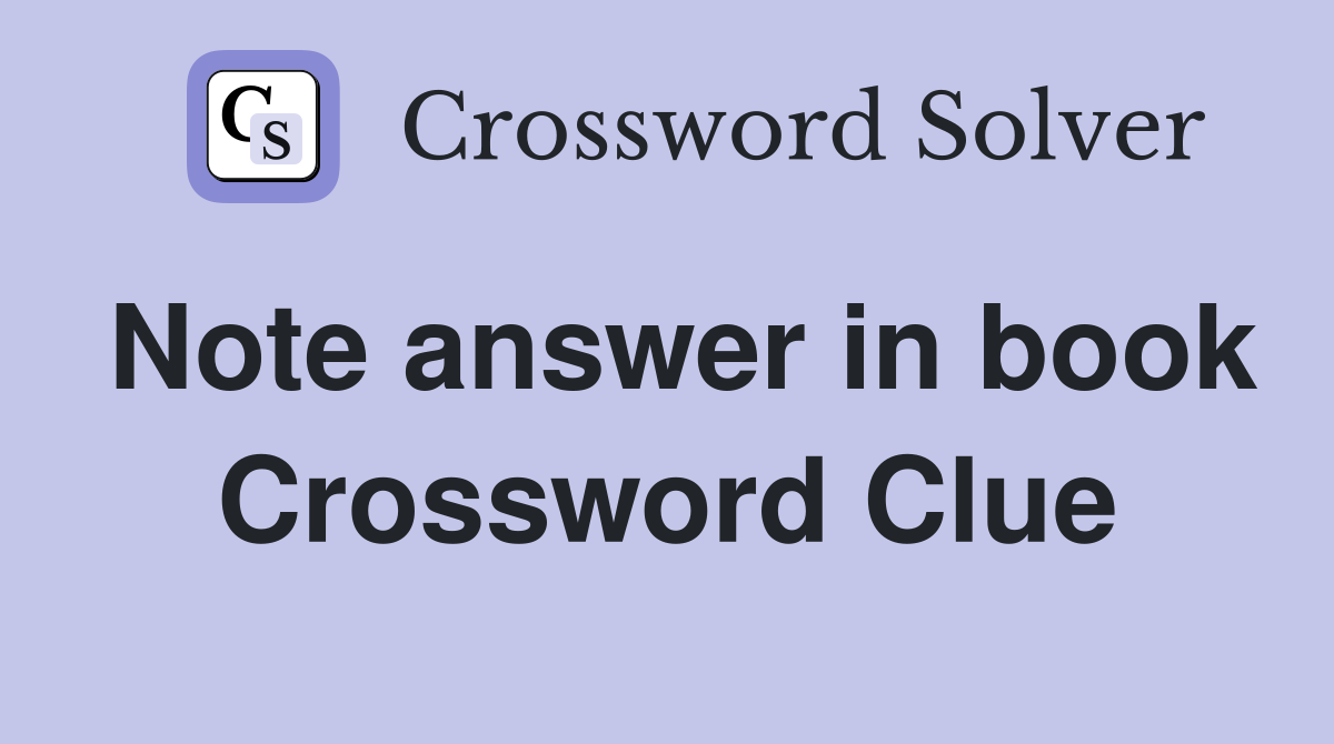 Note answer in book Crossword Clue