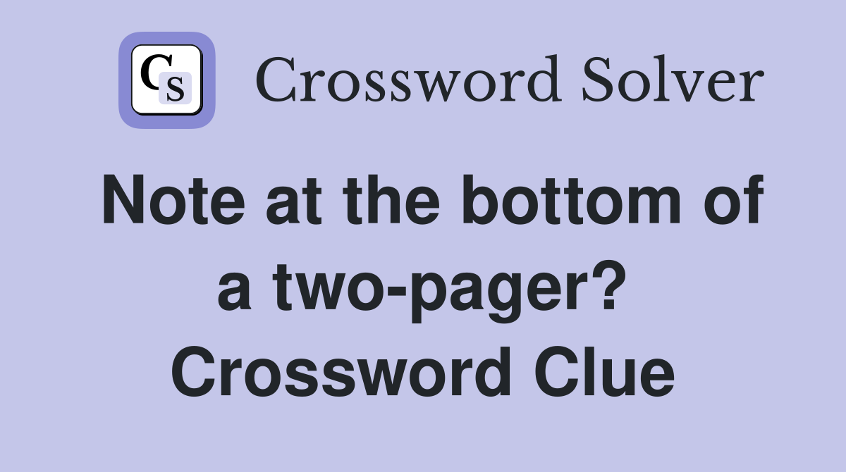 Note at the bottom of a two-pager? Crossword Clue