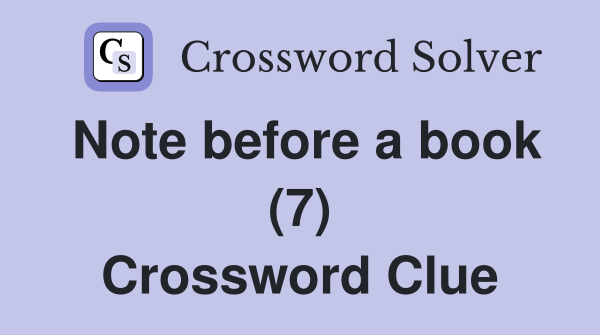 Note before a book (7) Crossword Clue