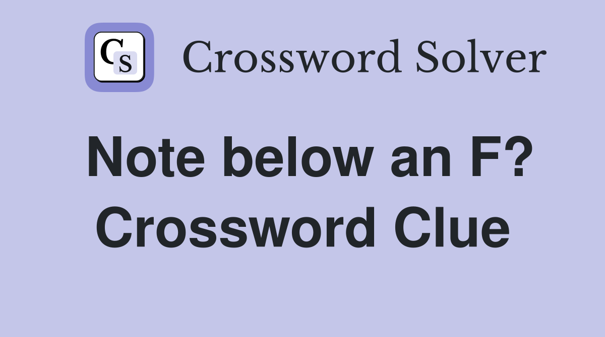 Note below an F? Crossword Clue