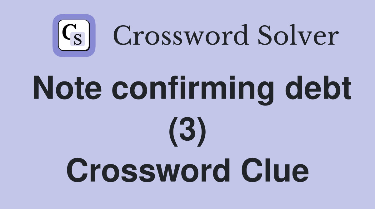 Note confirming debt (3) Crossword Clue