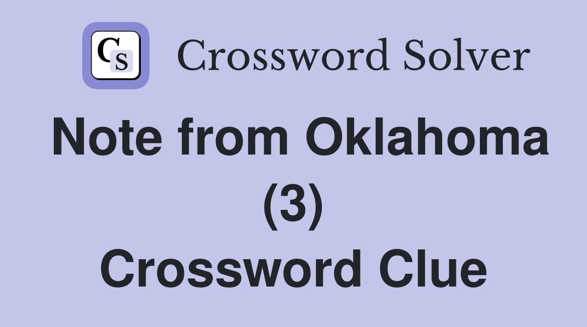 Note from Oklahoma (3) Crossword Clue