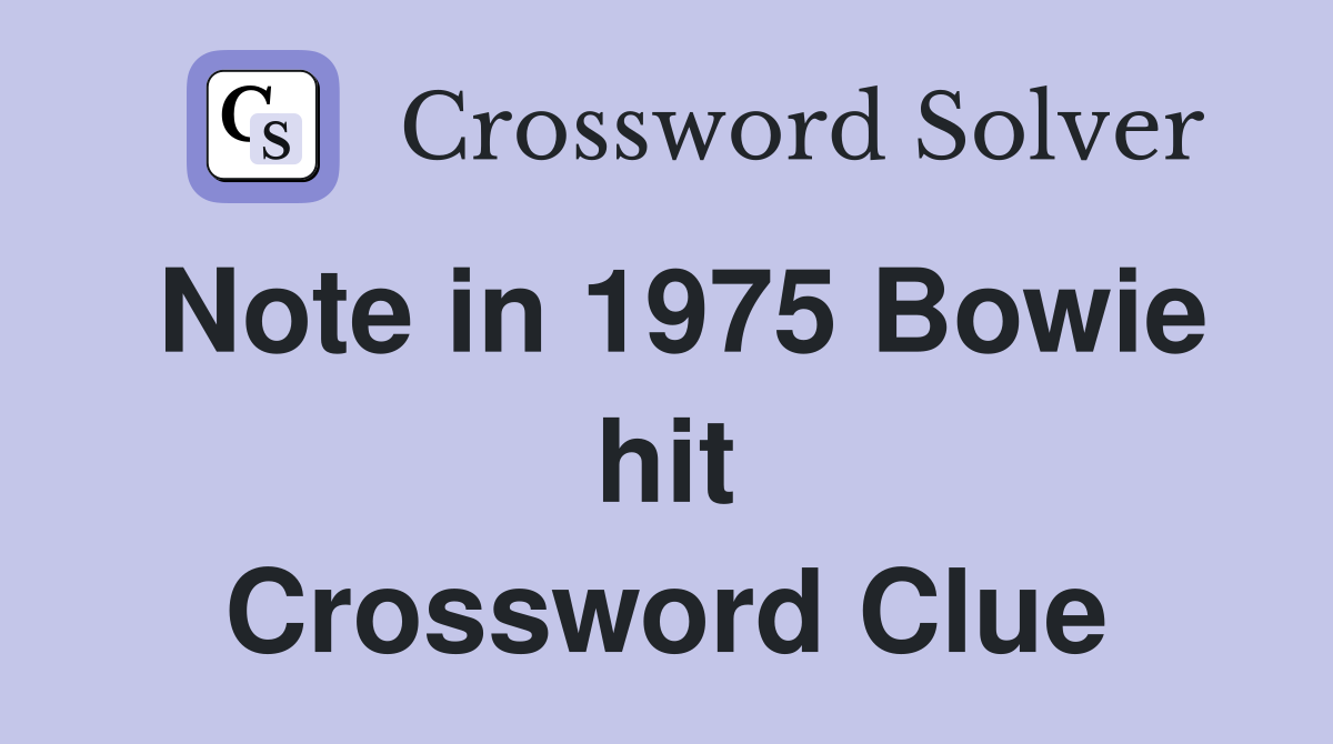 Note in 1975 Bowie hit Crossword Clue