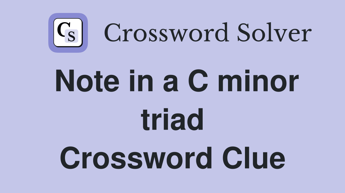 Note in a C minor triad Crossword Clue