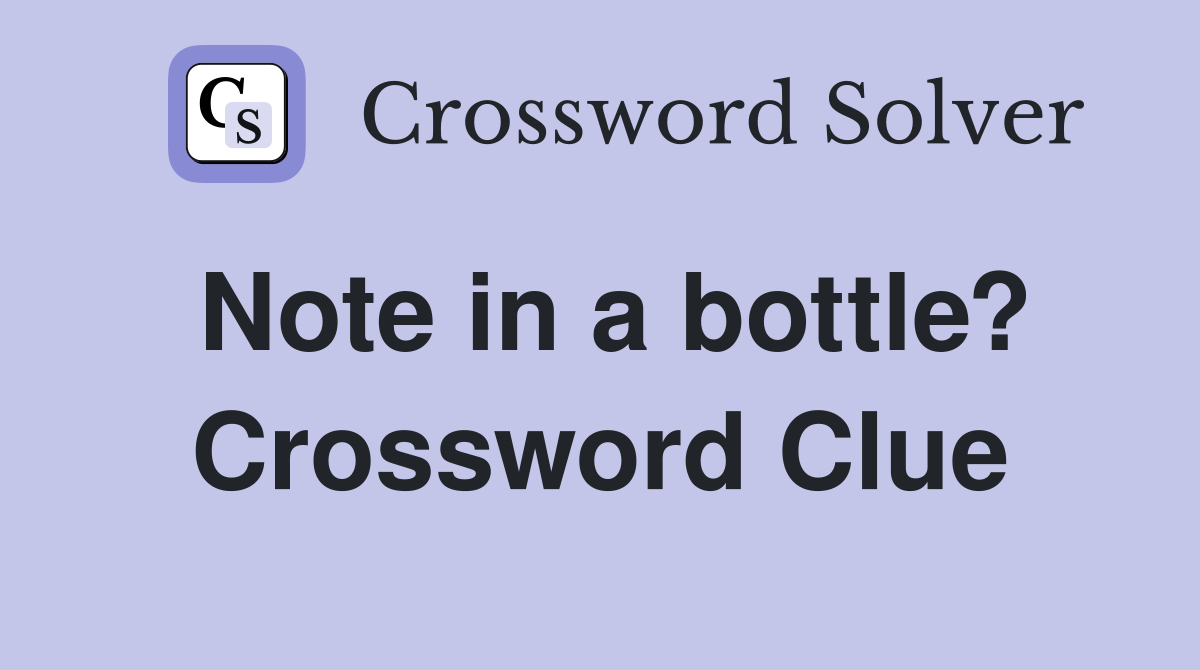 Note in a bottle? Crossword Clue