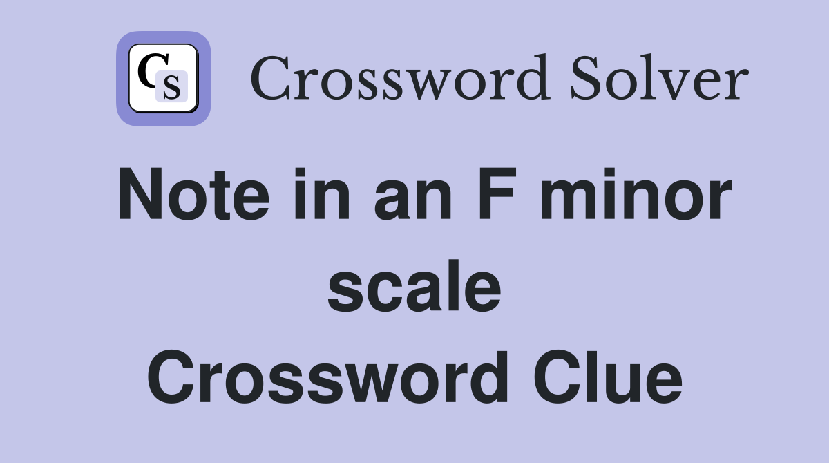 Note in an F minor scale Crossword Clue