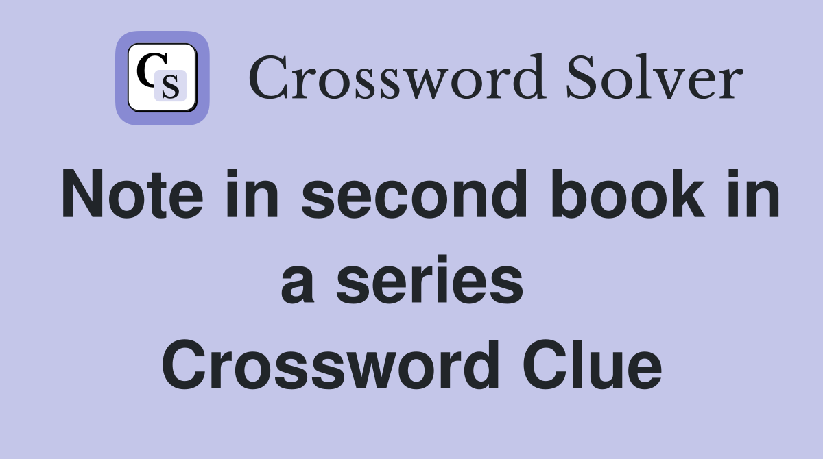 Note in second book in a series  Crossword Clue