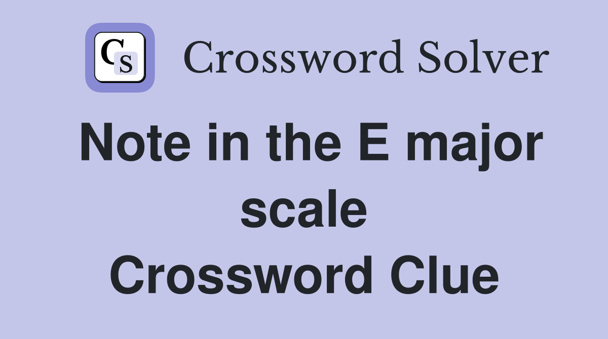 Note in the E major scale Crossword Clue