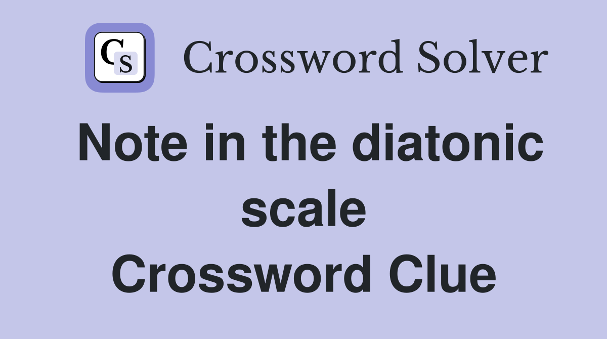 Note in the diatonic scale Crossword Clue