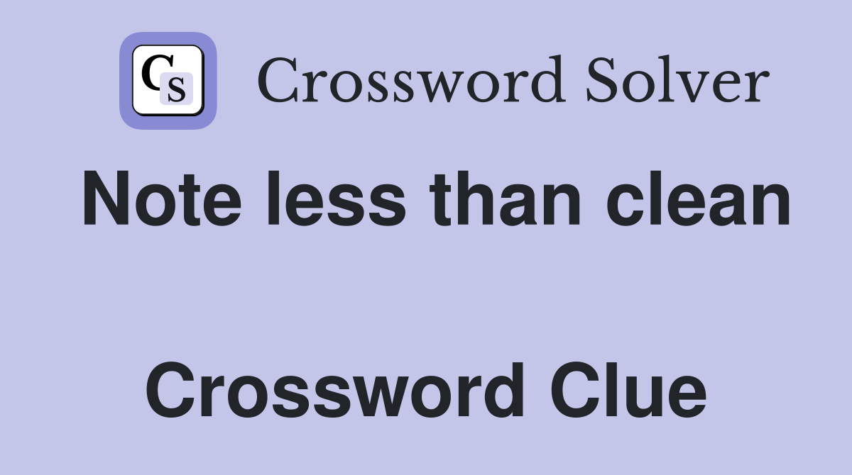 Note less than clean  Crossword Clue