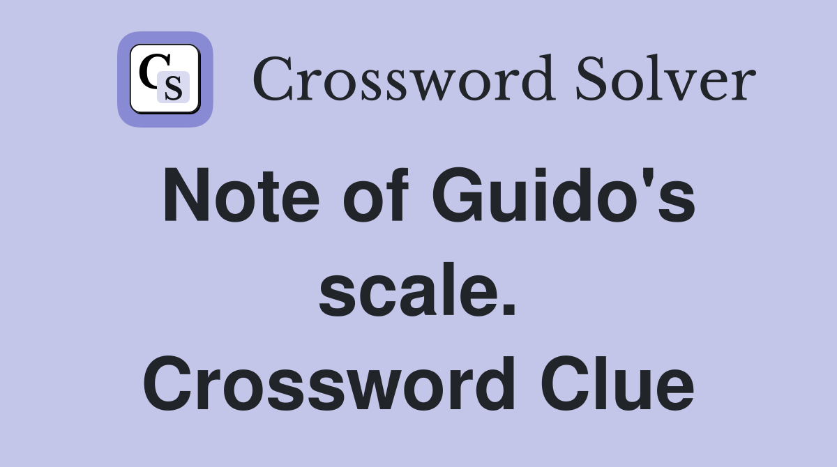 Note of Guido's scale. Crossword Clue