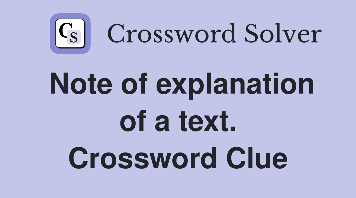 Note of explanation of a text. Crossword Clue