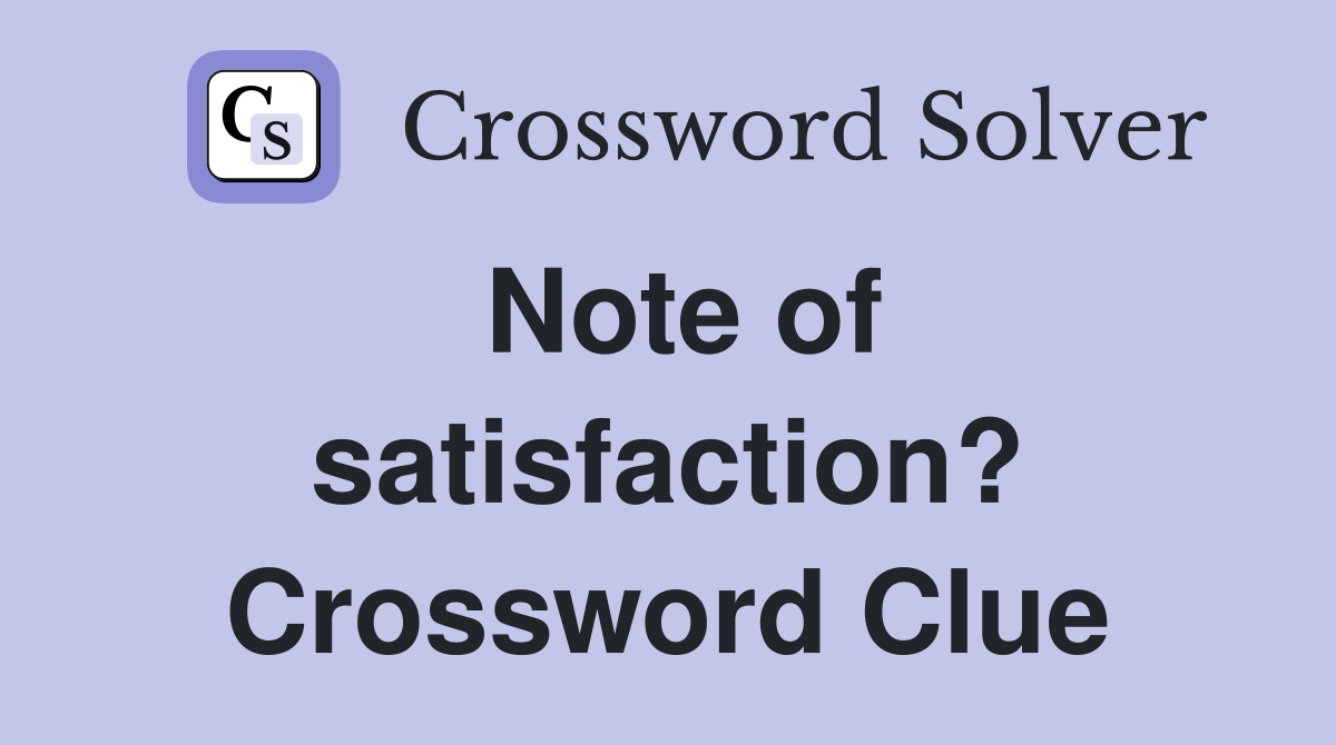 Note of satisfaction? Crossword Clue