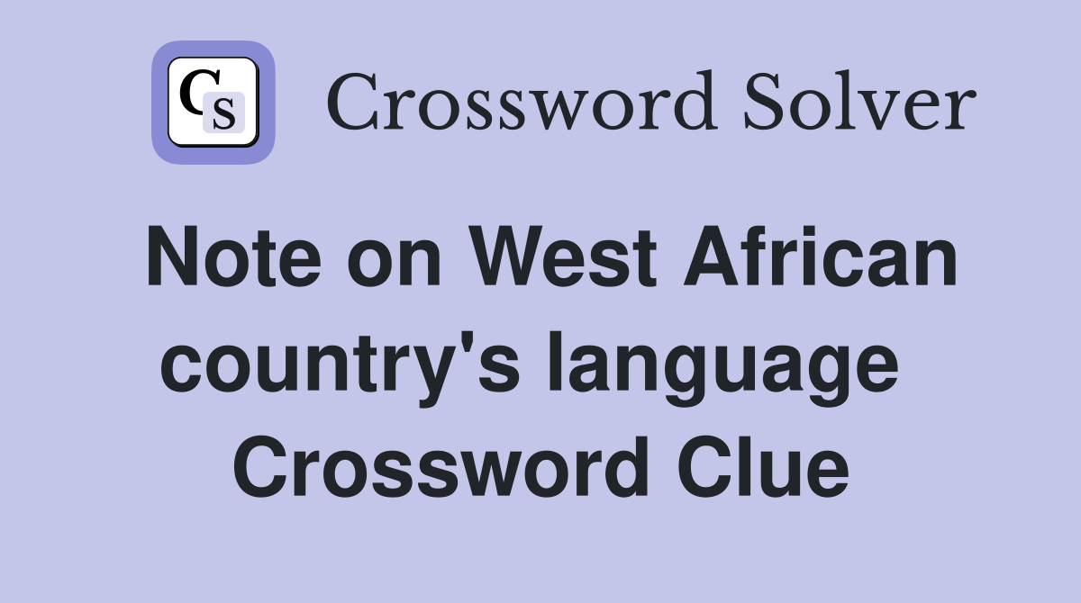Note on West African country's language  Crossword Clue