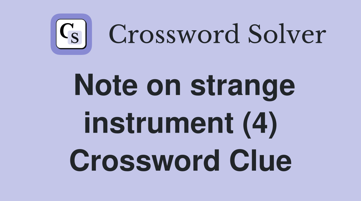 Note on strange instrument (4) Crossword Clue
