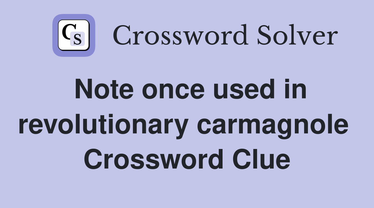 Note once used in revolutionary carmagnole  Crossword Clue