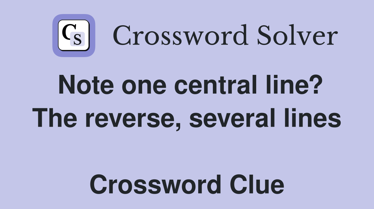 Note one central line? The reverse, several lines  Crossword Clue