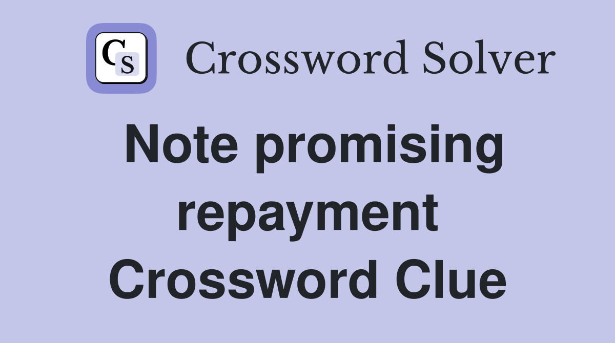 Note promising repayment Crossword Clue