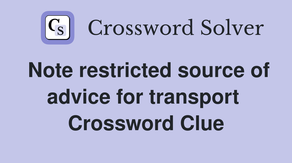 Note restricted source of advice for transport  Crossword Clue