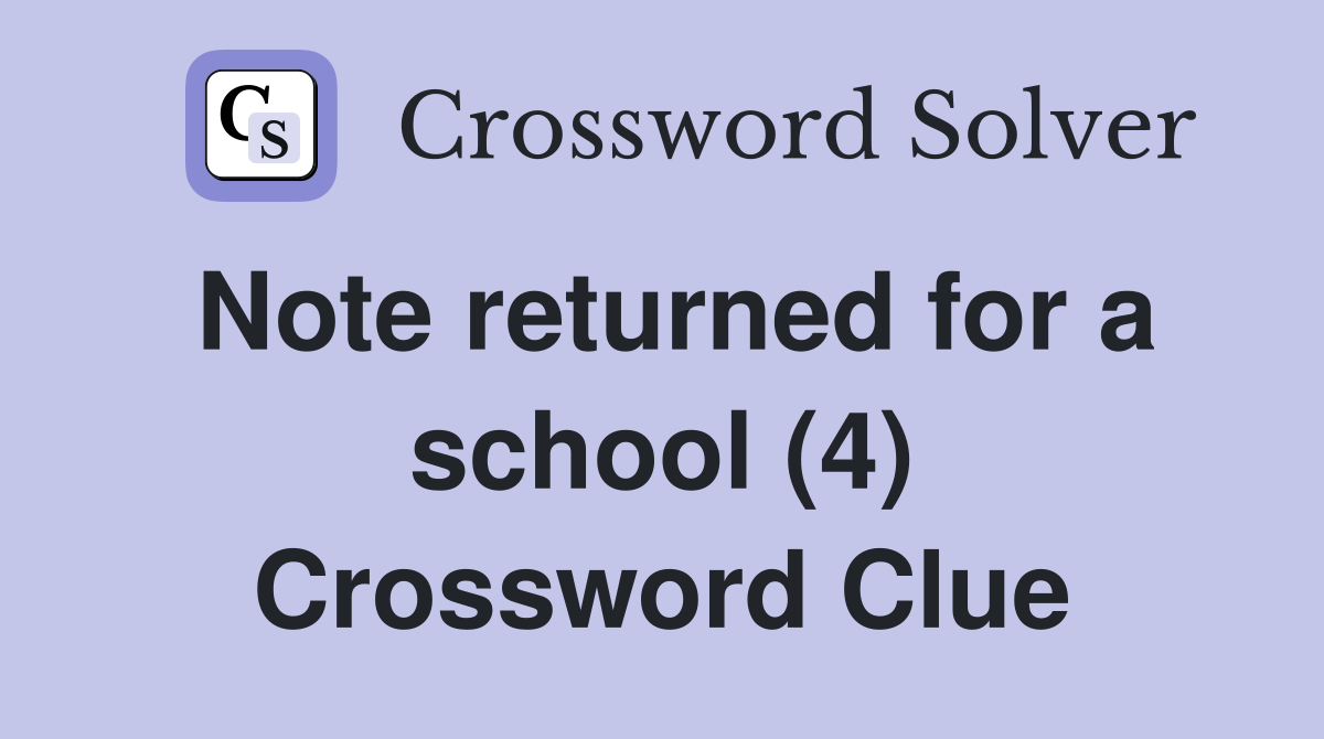 Note returned for a school (4) Crossword Clue