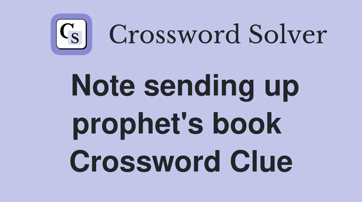 Note sending up prophet's book  Crossword Clue