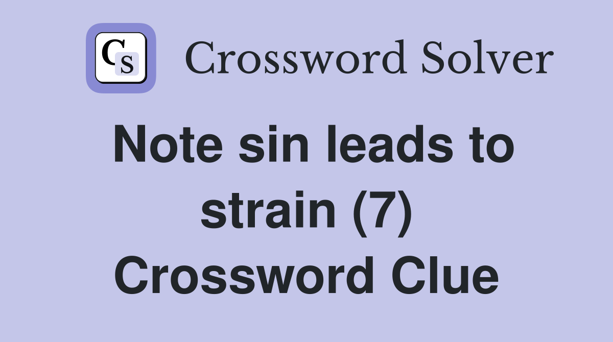 Note sin leads to strain (7) Crossword Clue