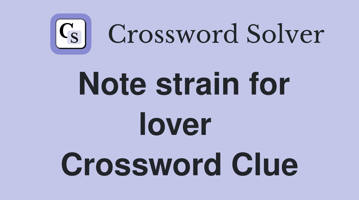 Note strain for lover  Crossword Clue