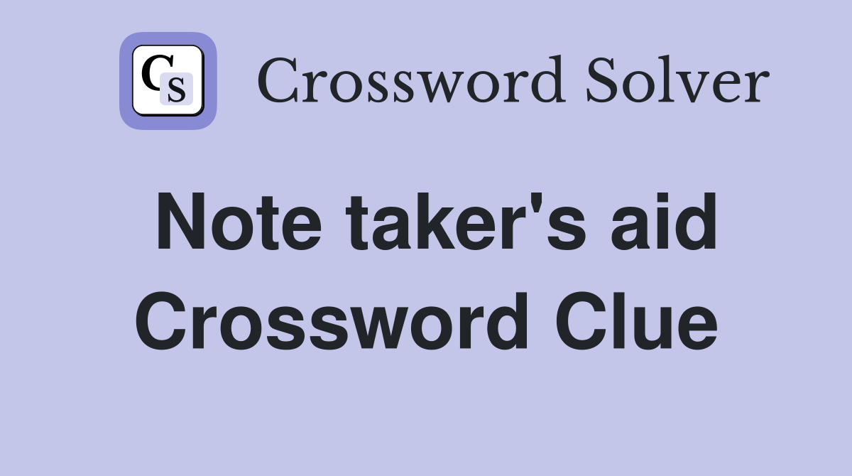 Note taker's aid Crossword Clue