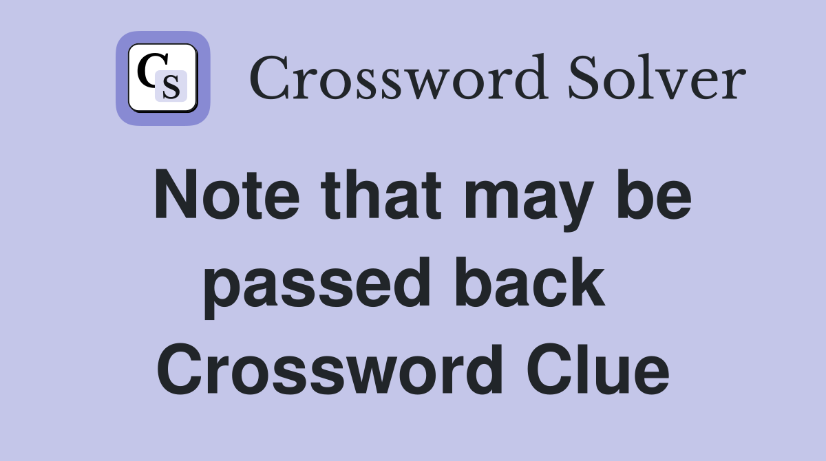 Note that may be passed back  Crossword Clue
