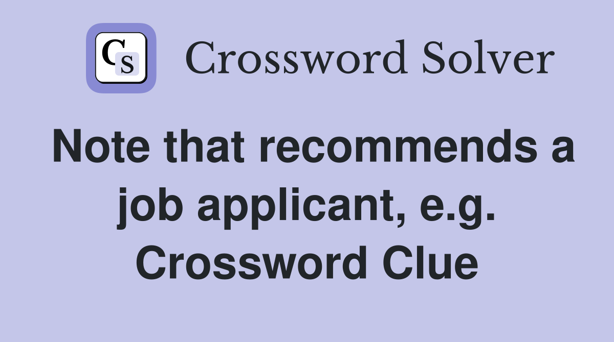 Note that recommends a job applicant, e.g. Crossword Clue