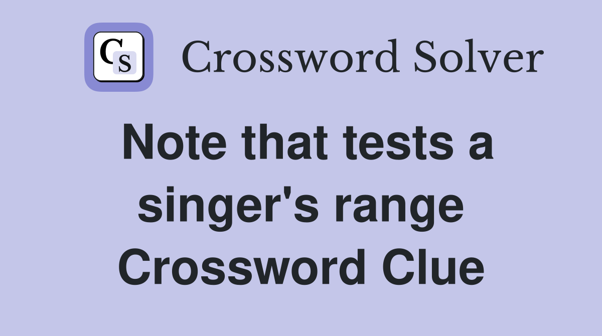 Note that tests a singer's range Crossword Clue