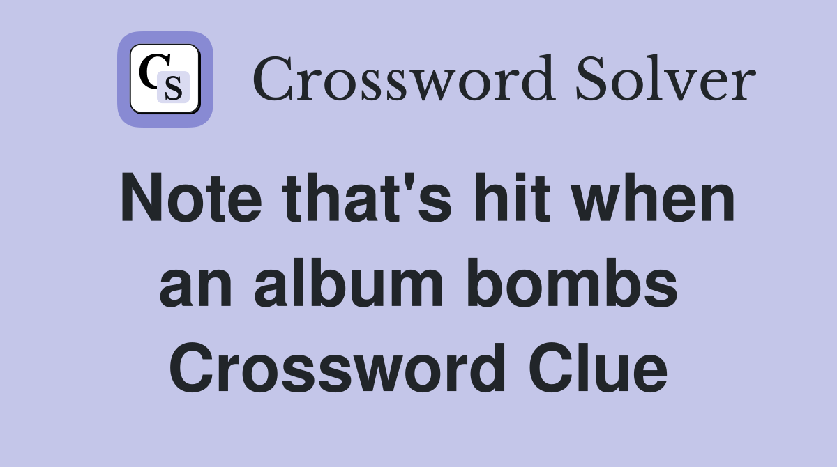 Note that's hit when an album bombs Crossword Clue