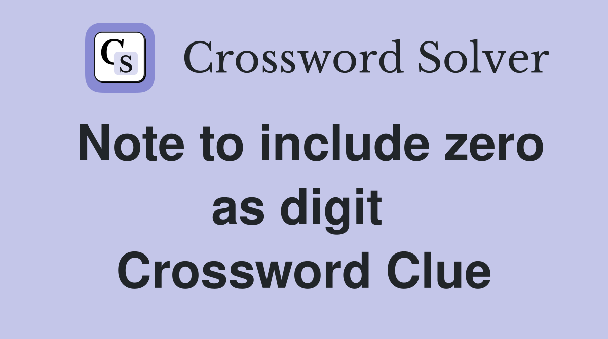 Note to include zero as digit  Crossword Clue