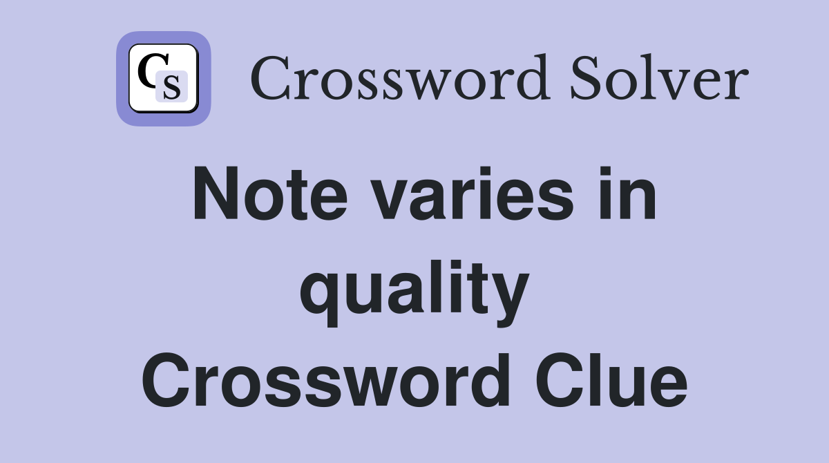 Note varies in quality Crossword Clue
