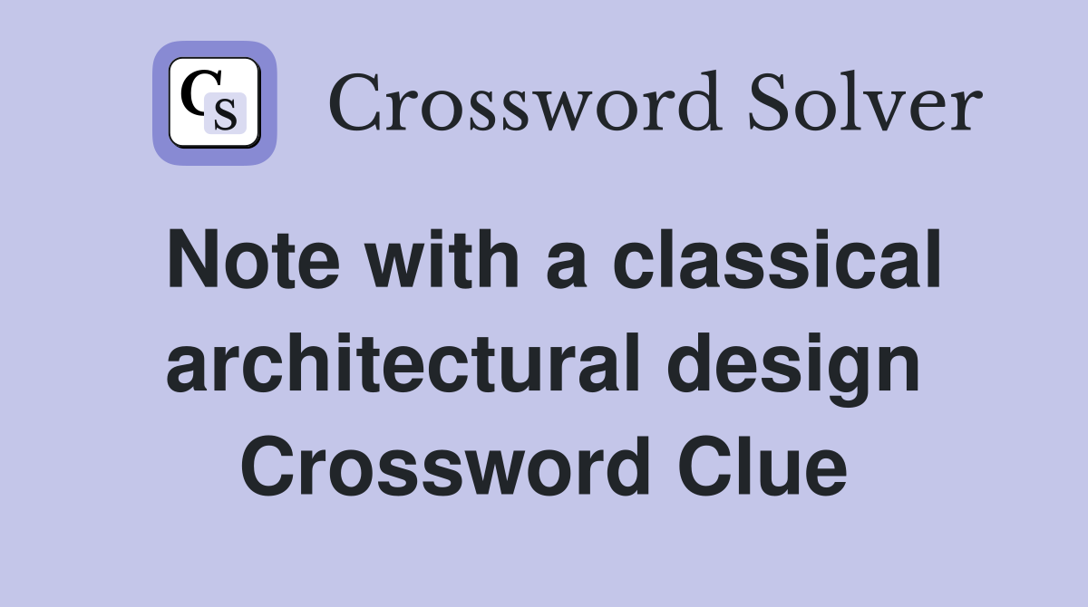 Note with a classical architectural design Crossword Clue