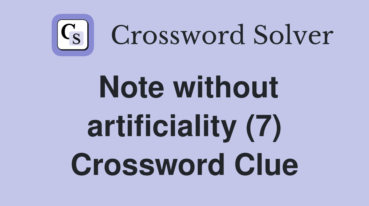 Note without artificiality (7) Crossword Clue