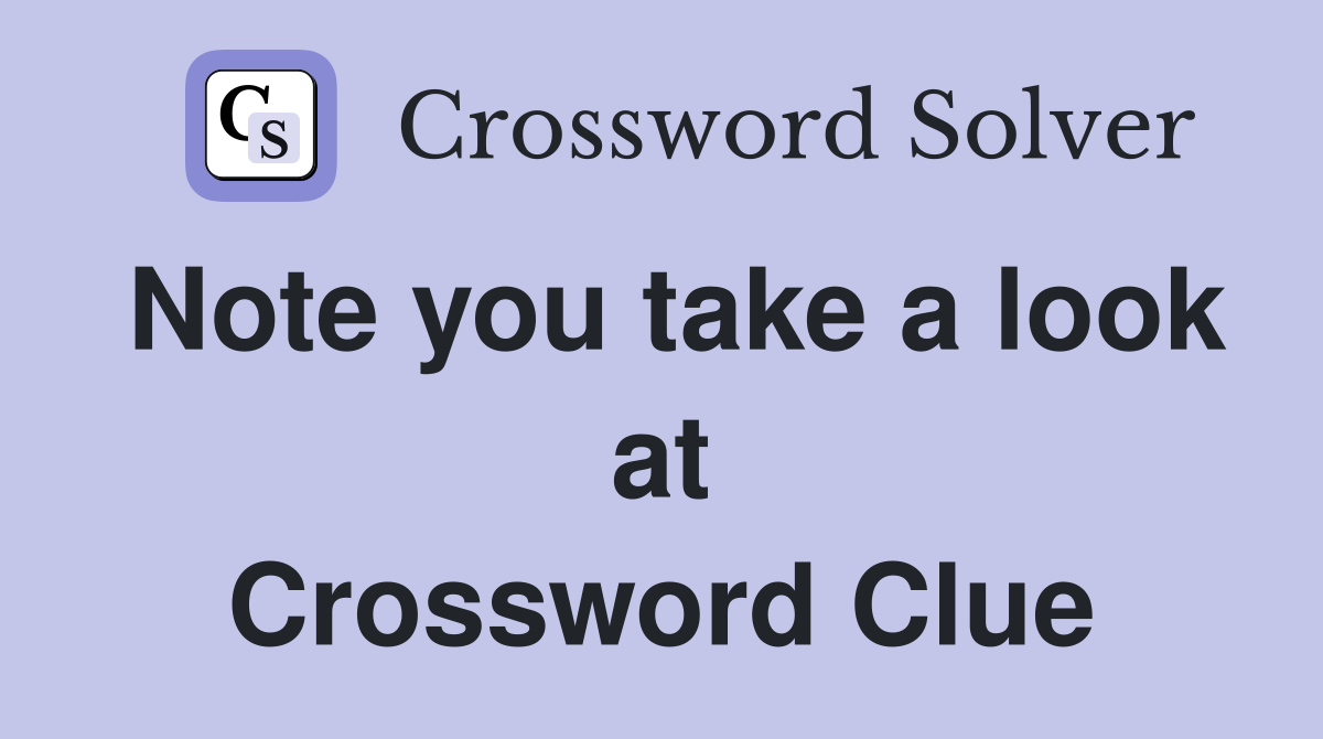 Note you take a look at Crossword Clue