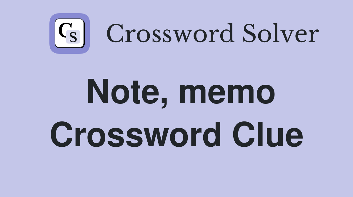 Note, memo Crossword Clue