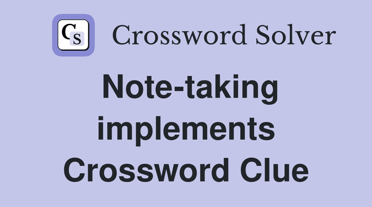 Note-taking implements Crossword Clue