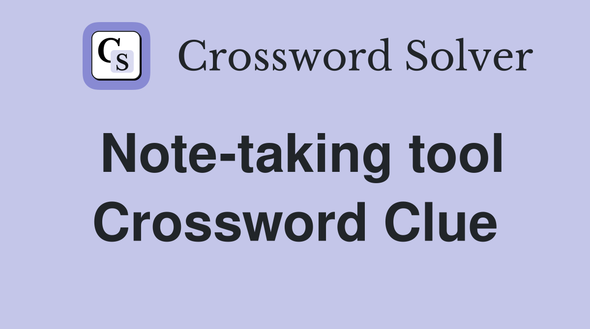 Note-taking tool Crossword Clue