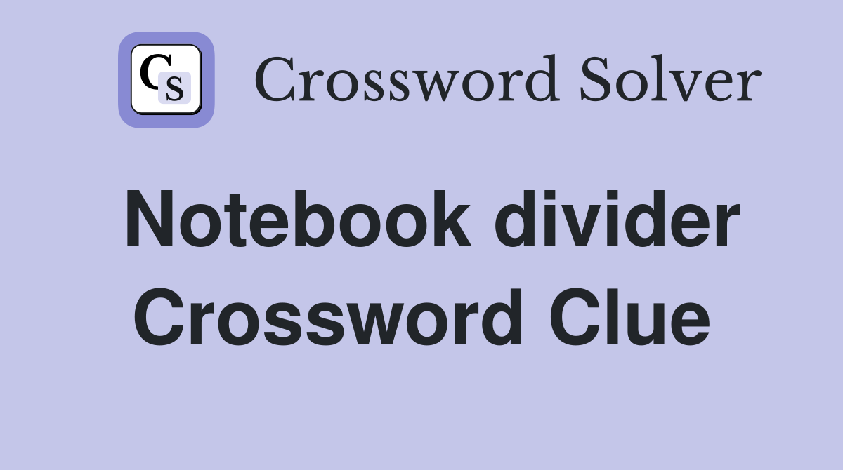Notebook divider Crossword Clue