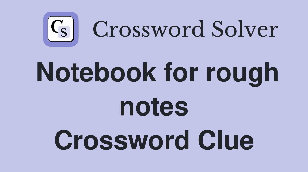 Notebook for rough notes Crossword Clue