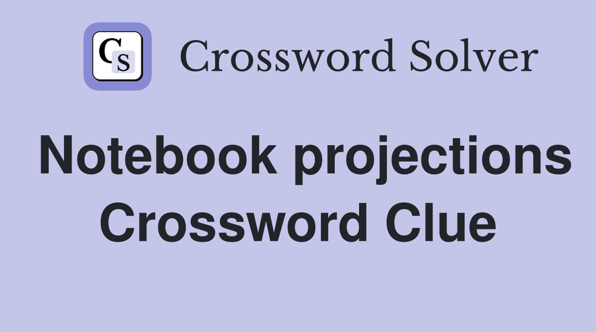 Notebook projections Crossword Clue