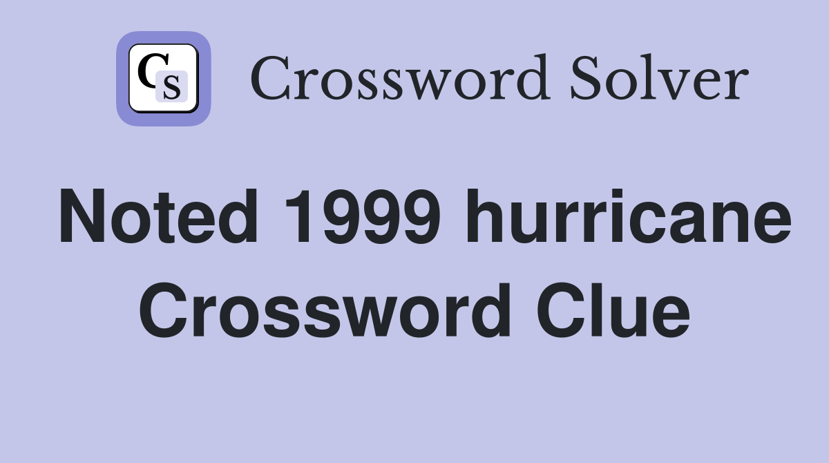 Noted 1999 hurricane Crossword Clue