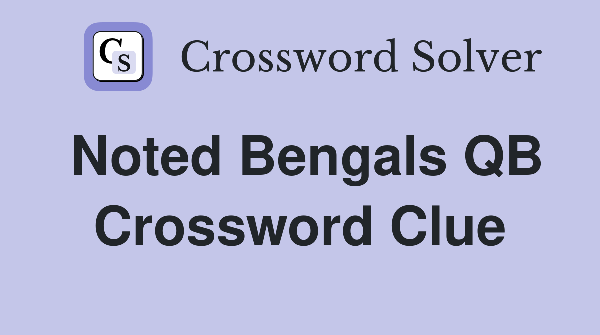 Noted Bengals QB Crossword Clue