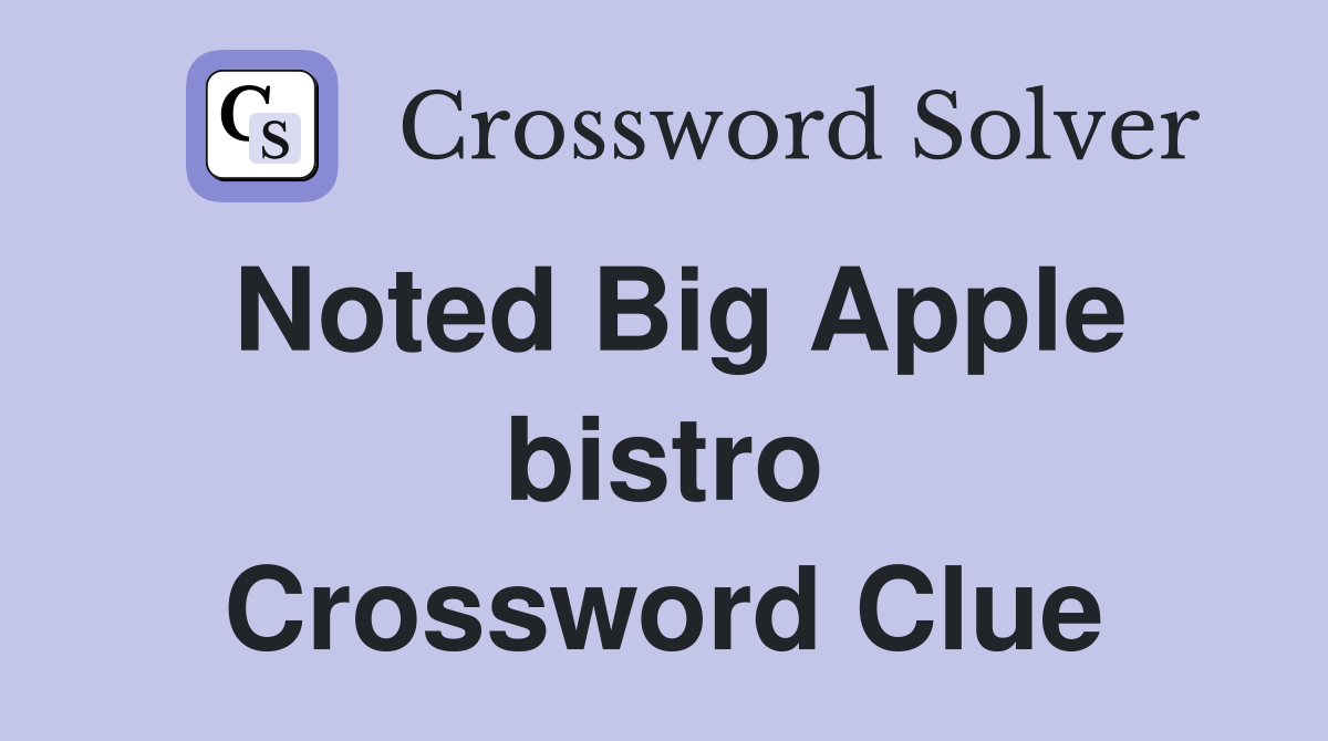 Noted Big Apple bistro Crossword Clue