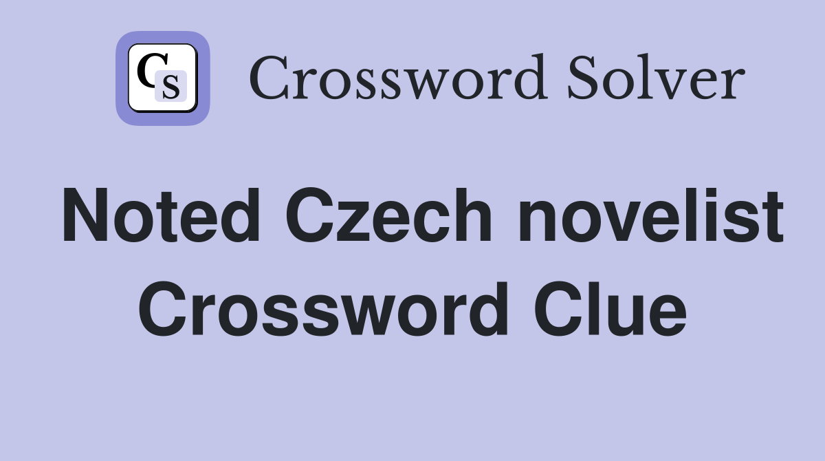 Noted Czech novelist Crossword Clue