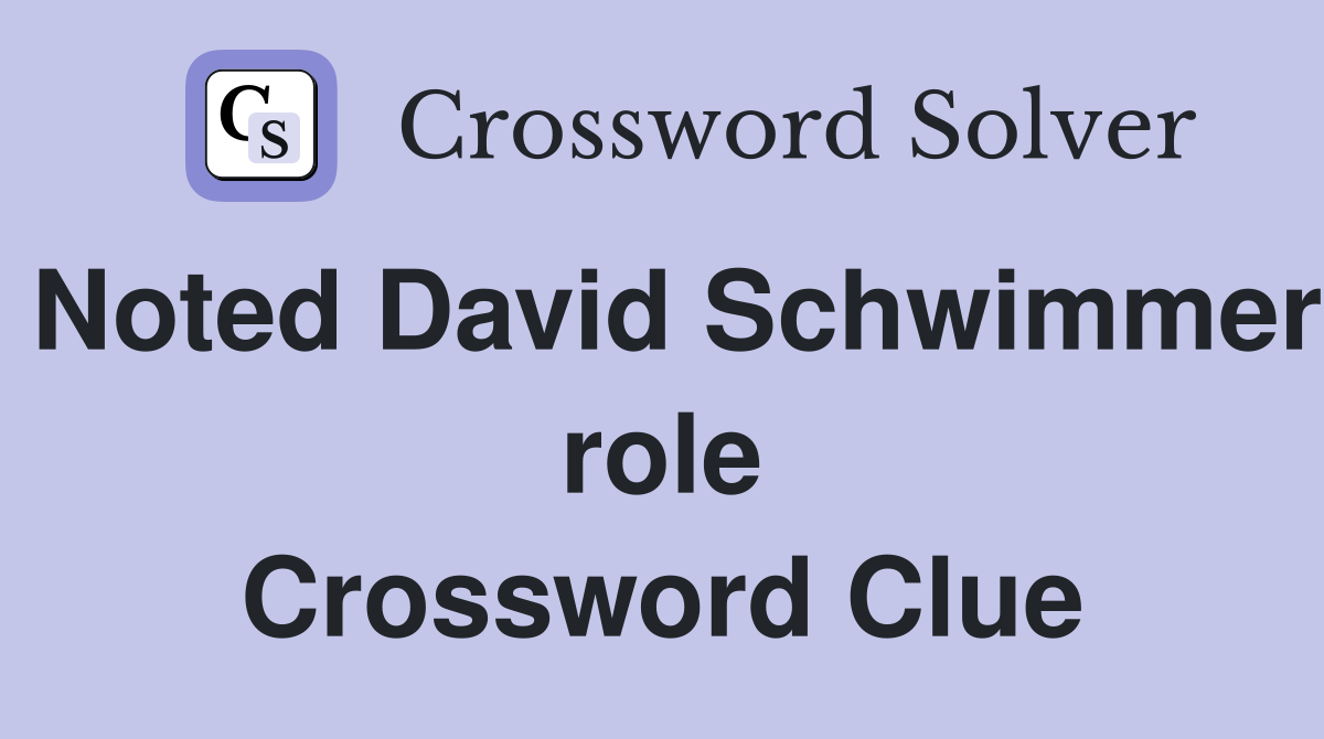Noted David Schwimmer role Crossword Clue
