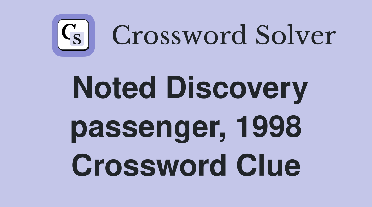 Noted Discovery passenger, 1998 Crossword Clue